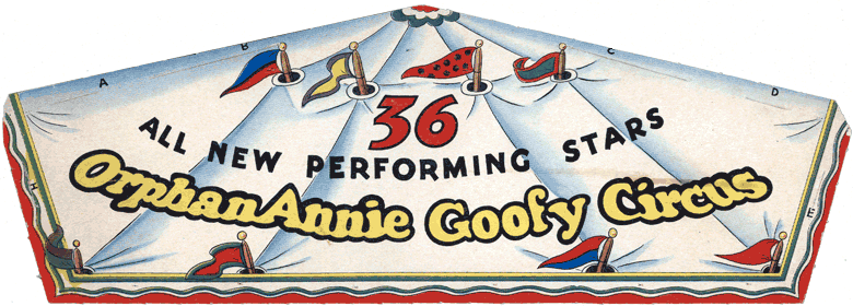 The Big Top of Orphan Annie Goofy Circus